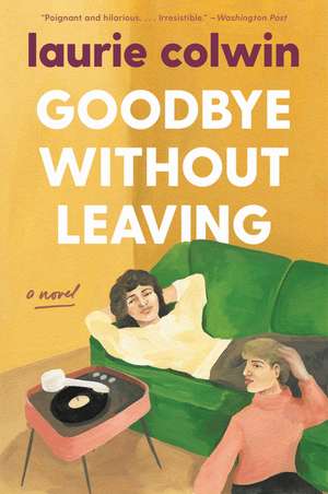 Goodbye Without Leaving: A Novel de Laurie Colwin