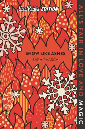 Snow Like Ashes Epic Reads Edition de Sara Raasch