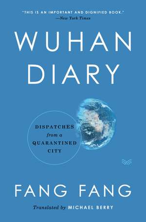 Wuhan Diary: Dispatches from a Quarantined City de Fang Fang