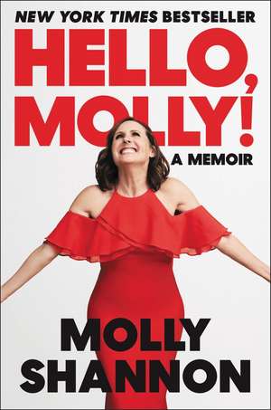 Hello, Molly!: A Memoir de Molly Shannon