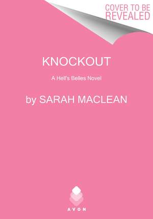 Knockout: A Hell's Belles Novel de Sarah MacLean