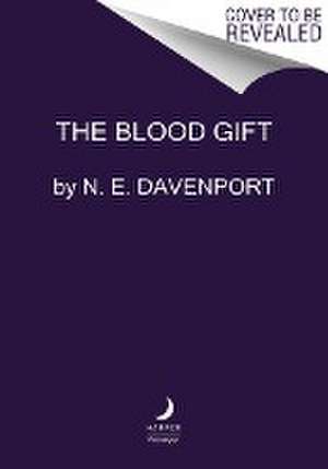 The Blood Gift de N E Davenport