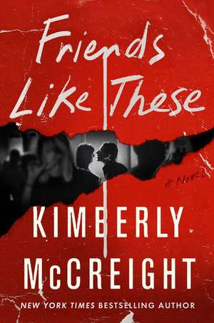 Friends Like These Intl: A Novel de Kimberly McCreight