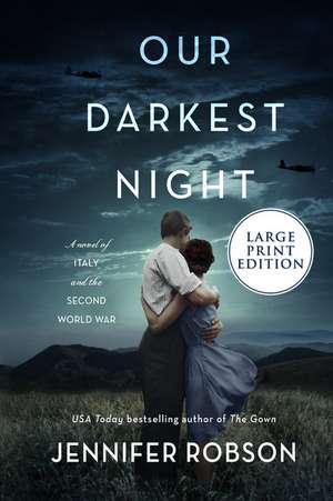 Our Darkest Night: A Novel of Italy and the Second World War de Jennifer Robson