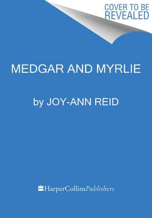 Medgar and Myrlie de Joy-Ann Reid