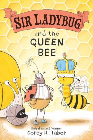 Sir Ladybug and the Queen Bee de Corey R. Tabor