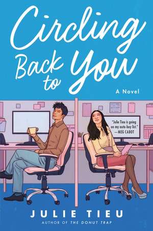 Circling Back to You: A Novel de Julie Tieu