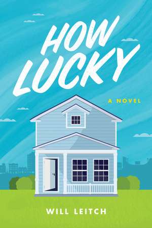 How Lucky: A Novel de Will Leitch