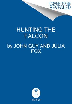 Hunting the Falcon de John Guy