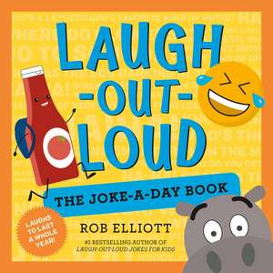 Laugh-Out-Loud: The Joke-a-Day Book: A Year of Laughs de Rob Elliott