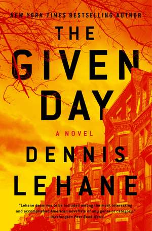 The Given Day: A Novel de Dennis Lehane