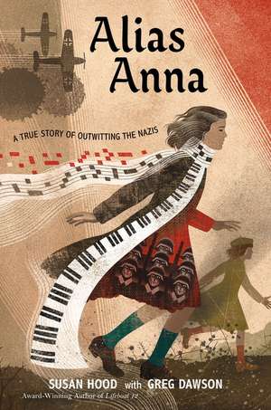 Alias Anna: A True Story of Outwitting the Nazis de Susan Hood