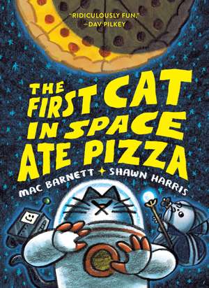 The First Cat in Space Ate Pizza de Mac Barnett