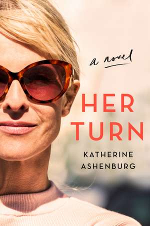 Her Turn: A Novel de Katherine Ashenburg