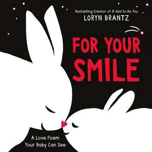 For Your Smile: A Valentine's Day Book For Kids de Loryn Brantz