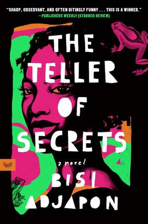 The Teller of Secrets: A Novel de Bisi Adjapon