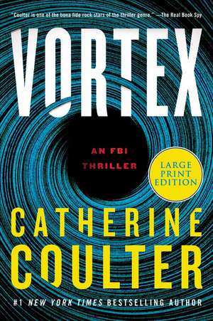 Vortex: An FBI Thriller de Catherine Coulter