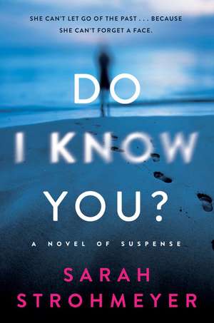 Do I Know You?: A Novel of Suspense de Sarah Strohmeyer