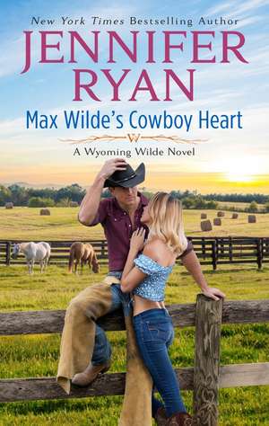 Max Wilde's Cowboy Heart: A Wyoming Wilde Novel de Jennifer Ryan