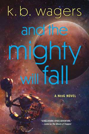 And the Mighty Will Fall de K B Wagers