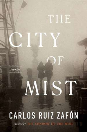 The City of Mist: Stories de Carlos Ruiz Zafon