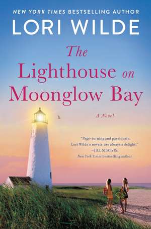 The Lighthouse on Moonglow Bay: A Novel de Lori Wilde