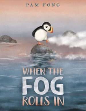 When the Fog Rolls In de Pam Fong