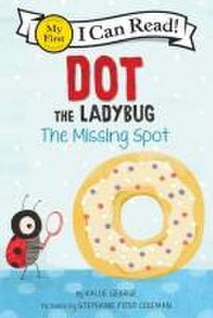 Dot the Ladybug: The Missing Dot de Kallie George