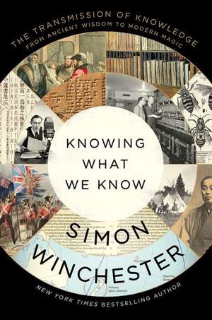 Knowing What We Know de Simon Winchester