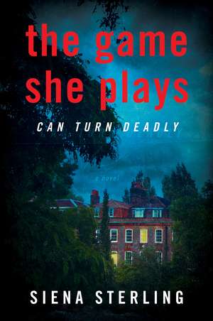 The Game She Plays: A Novel de Siena Sterling