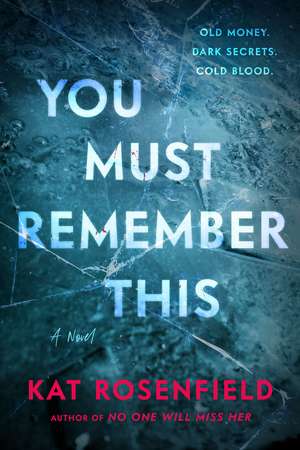 You Must Remember This de Kat Rosenfield