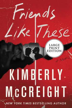Friends Like These: A Novel de Kimberly McCreight
