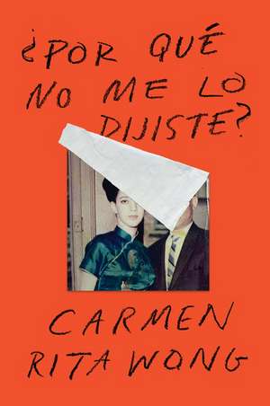 Why Didn't You Tell Me? \ ¿Por qué no me lo dijiste? (Spanish edition) de Carmen Rita Wong