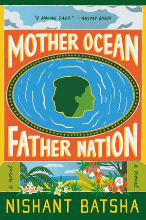 Mother Ocean Father Nation: A Novel de Nishant Batsha