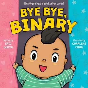 Bye Bye, Binary de Eric Geron