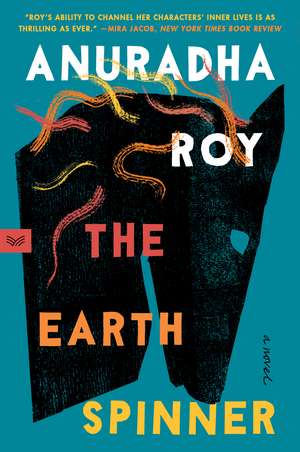 The Earthspinner: A Novel de Anuradha Roy