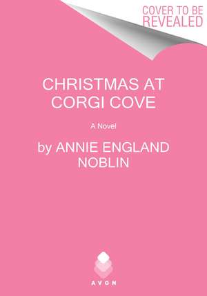 Christmas at Corgi Cove: A Novel de Annie England Noblin