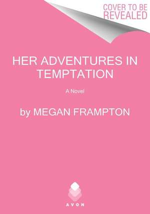 Her Adventures in Temptation de Megan Frampton