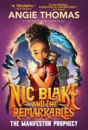 Nic Blake and the Remarkables: The Manifestor Prophecy de Angie Thomas