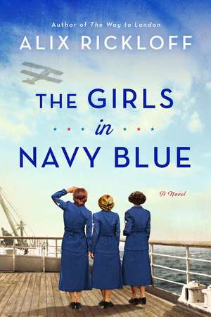 The Girls in Navy Blue: A Novel de Alix Rickloff