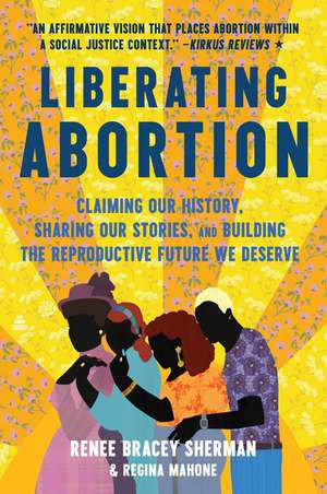 Liberating Abortion de Renee Bracey Sherman