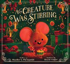 A Creature Was Stirring de Heather S. Pierczynski