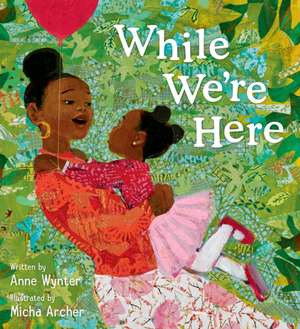 While We're Here de Anne Wynter