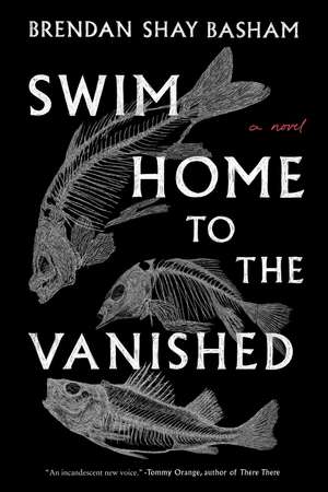 Swim Home to the Vanished de Brendan Shay Basham