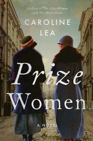 Prize Women: A Novel de Caroline Lea