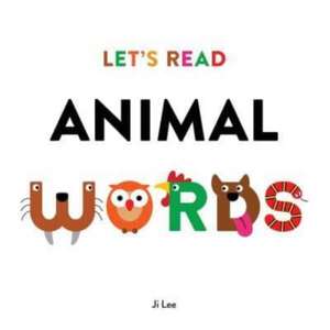 Let's Read Animal Words de Ji Lee