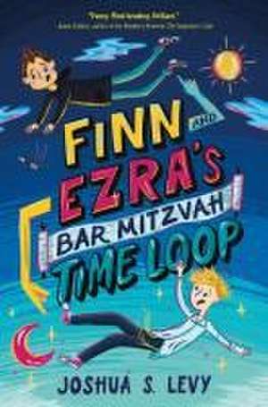 Finn and Ezra's Bar Mitzvah Time Loop de Joshua S Levy