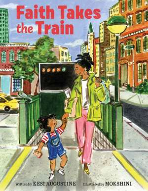 Faith Takes the Train de Kesi Augustine