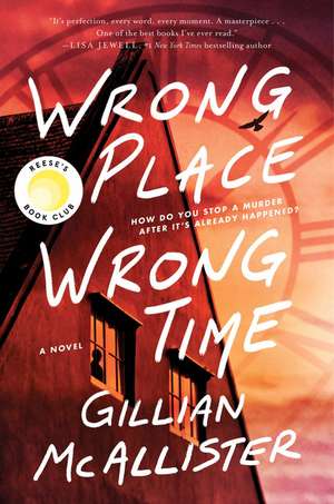 Wrong Place Wrong Time: A Novel de Gillian McAllister