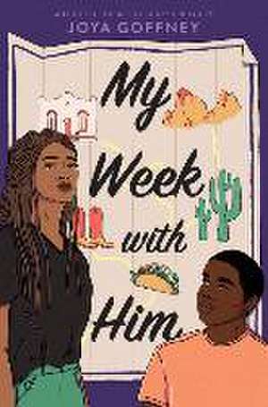 My Week with Him de Joya Goffney